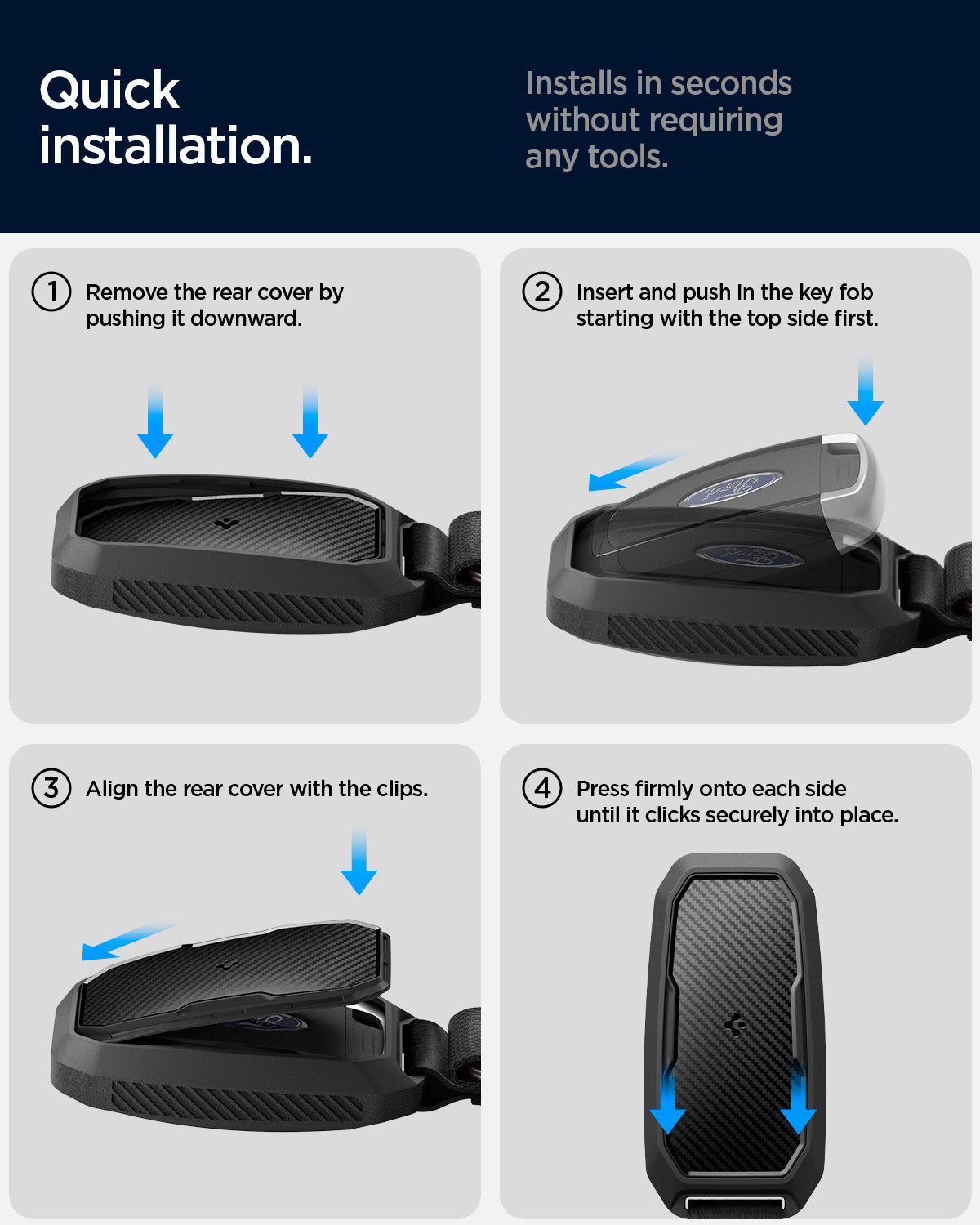 ACS09430 - Ford Key Fob Cover | FK100 in Matte Black showing the quick installation. Install in seconds without requiring any tools. 1. Remove the rear cover by pushing it downward 2. Insert and push in the key fob starting with top side first 3. Align the rear cover with the clips and 4. Press firmly onto each side until it clicks securely into place.