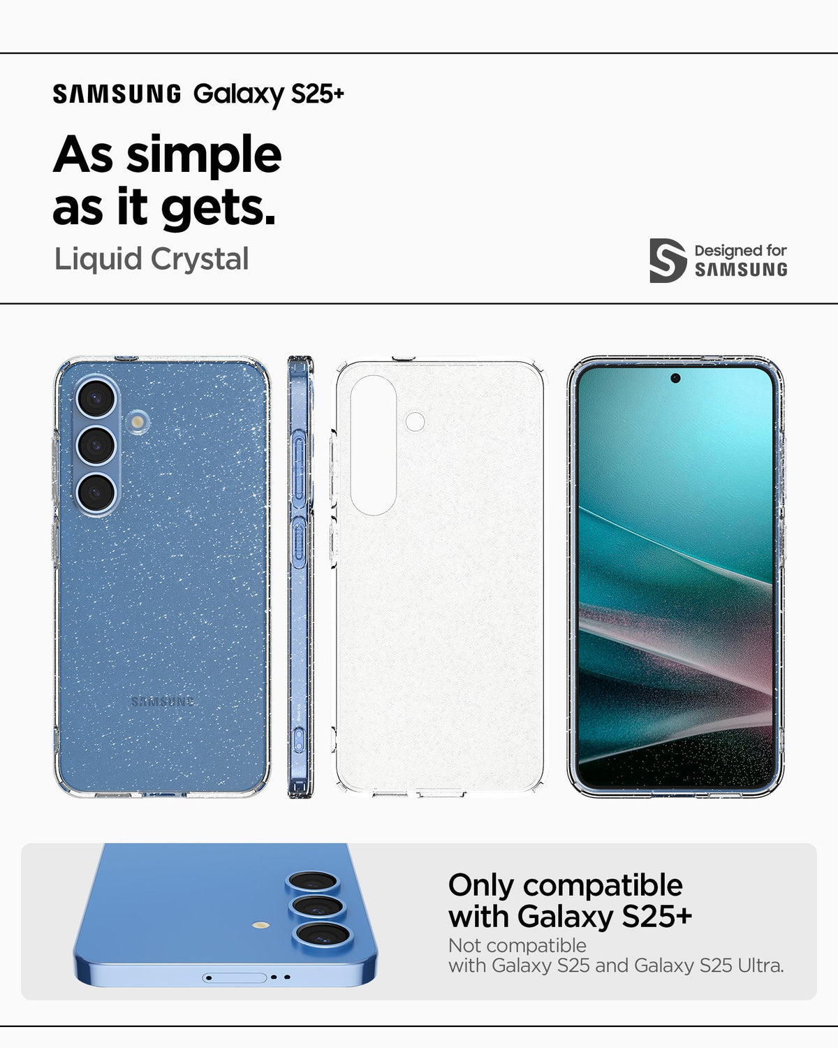 ACS08976 - Galaxy S25 Plus Case in Crystal Quartz showing the compatibility. Only compatible with Galaxy S25+ and not compatible with Galaxy S25 and Galaxy S25 Ultra