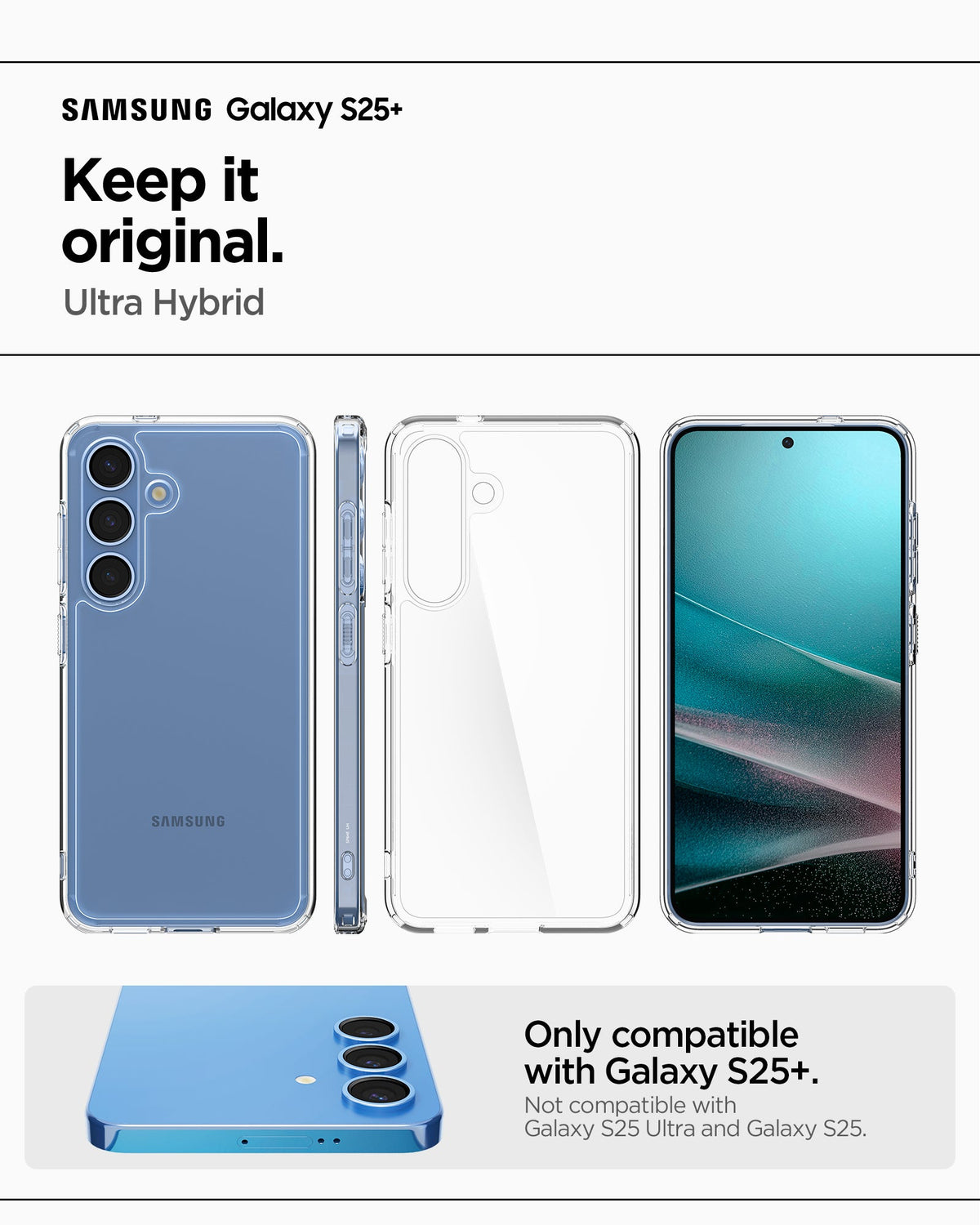 ACS08985 - Galaxy S25 Plus Case Ultra Hybrid in Crystal Clear showing the compatibility. Only compatible with Galaxy S25+ and not compatible with Galaxy S25 Ultra and Galaxy25