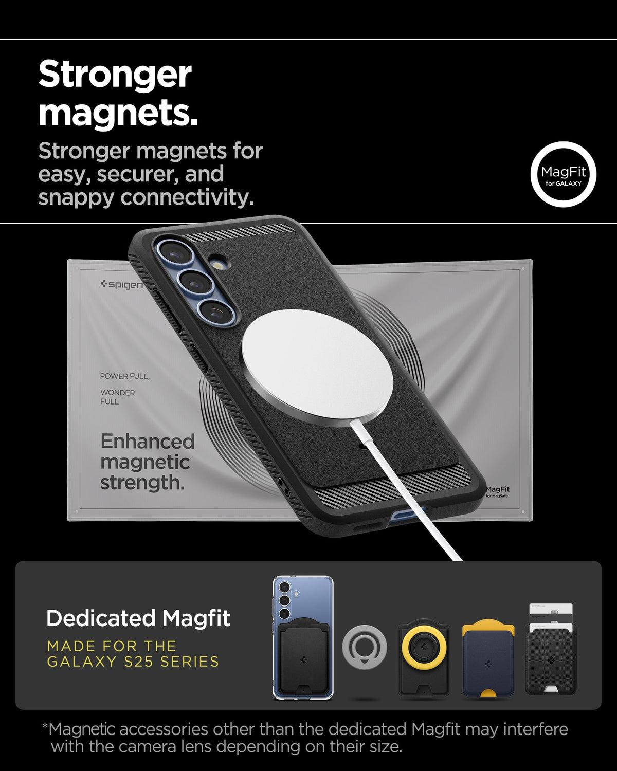 ACS08998 - Galaxy S25 Case Rugged Armor (MagFit) in Matte Black stronger magnets. Stronger magnets for easy, securer, and snappy connectivity. Dedicated magfit. Made for the galaxy s25 series.