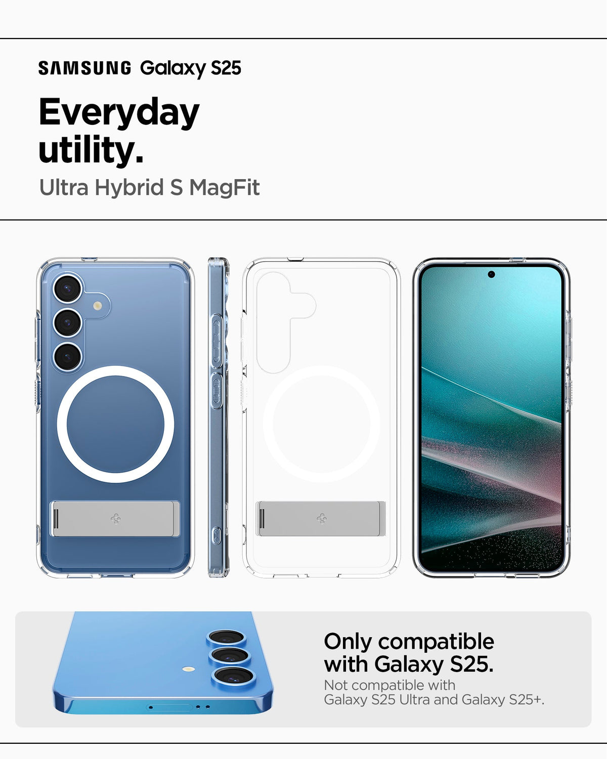 ACS09026 - Galaxy S25 Case Ultra Hybrid S in Clear White showing the compatibility. Only compatible with Galaxy S25 and not compatible with Galaxy S25 Ultra and Galaxy S25+