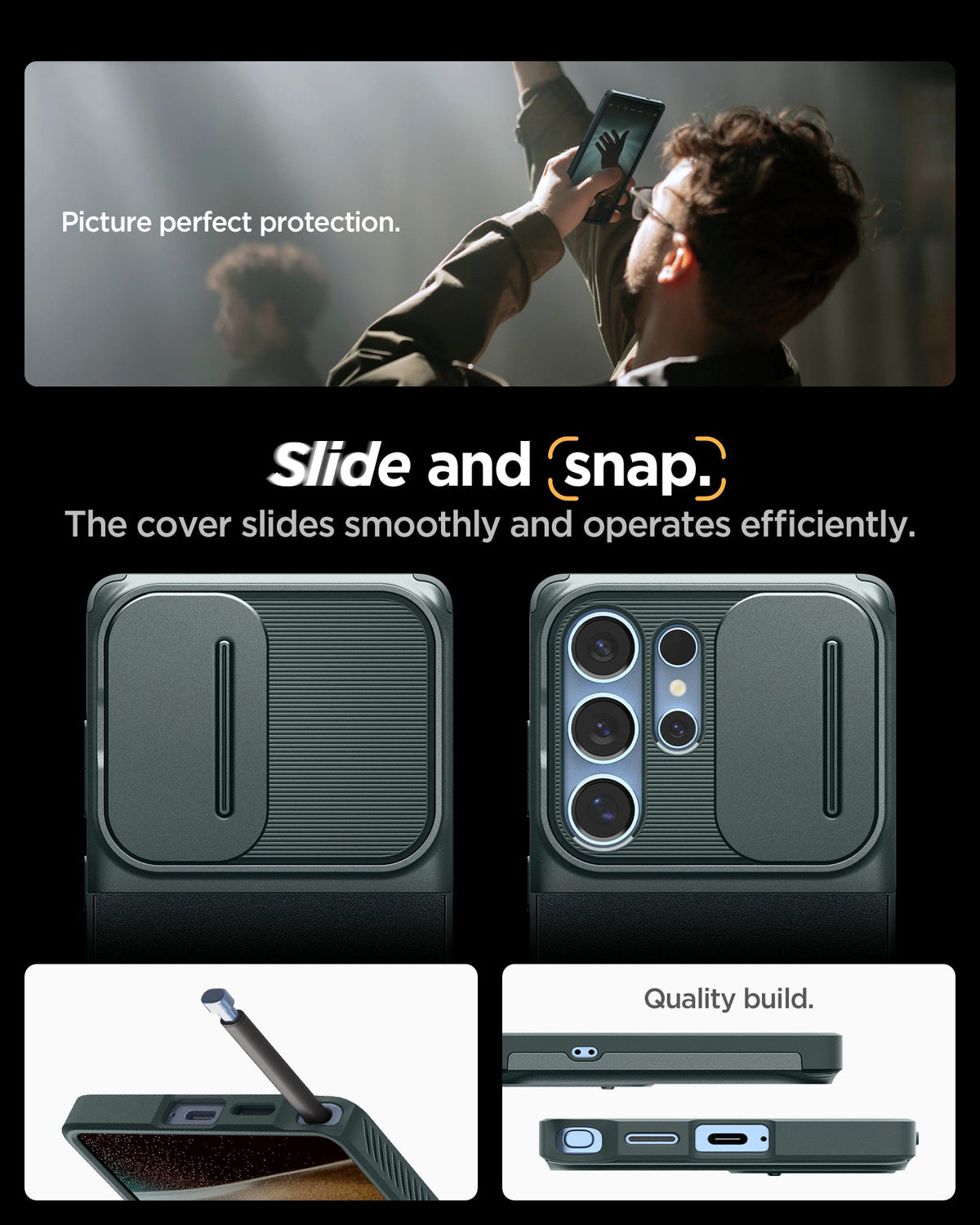 ACS08970 - Galaxy S25 Ultra Case Optik Armor in Abyss Green picture perfect for protection. slide and snap. the cover slides smoothly and operates effciently.